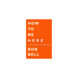 How To Be Here