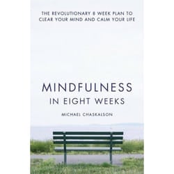ISBN Mindfulness in Eight Weeks: The revolutionary 8 week plan to clear your mind and calm your life
