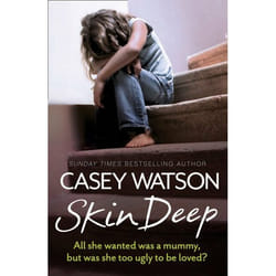 ISBN Skin Deep: All she wanted was a mummy, but was she too ugly to be loved?