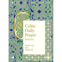 ISBN Celtic Daily Prayer: Book Two: Farther Up and Farther In (Northumbria Community)