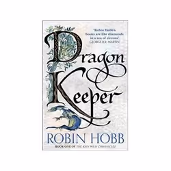 ISBN Dragon Keeper: The Rain Wild Chronicles: Book 1, Fantasy, English, 560 pages
