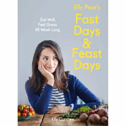 ISBN Elly Pear’s Fast Days and Feast Days: Eat Well. Feel Great. All Week Long., Hardcover, 272 pages