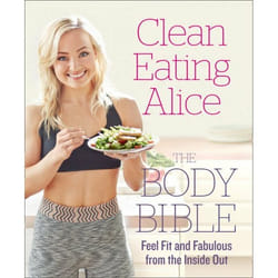 ISBN Clean Eating Alice The Body Bible: Feel Fit and Fabulous from the Inside Out
