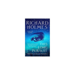 This Long Pursuit: Reflections of a Romantic Biographer