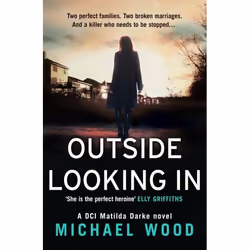 ISBN Outside Looking In: A darkly compelling crime novel with a shocking twist (DCI Matilda Darke, Book 2), Paperback (Print- ...