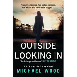 ISBN Outside Looking In: A darkly compelling crime novel with a shocking twist (DCI Matilda Darke, Book 2)