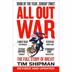 ISBN All Out War: The Full Story of How Brexit Sank Britain’s Political Class, Paperback, 688 pages