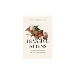 ISBN Invasive Aliens : The Plants and Animals from Over There That are Over Here