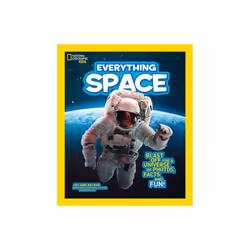 Everything Space by National Geographic Kids