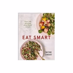 ISBN Eat Smart: Over 140 Delicious Plant-Based Recipes, Health, mind & body, English, 256 pages
