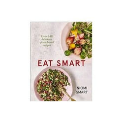 ISBN Eat Smart: Over 140 Delicious Plant-Based Recipes book Health, mind & body English 256 pages