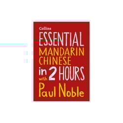 Essential Mandarin Chinese in 2 hours with Paul Noble by Noble & PaulNoble & Kai-Ti