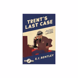 Trents Last Case by Bentley & E. C.