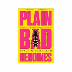 ISBN Plain Bad Heroines, General novel, English, 640 pages