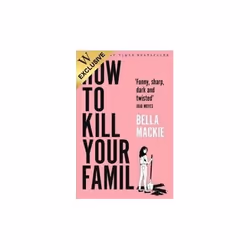 ISBN How to Kill Your Family, English, Paperback, 368 pages