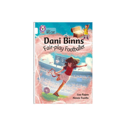 Dani Binns Fair-play Footballer  Band 10White by Lisa Rajan & Illustrated by Alessia Trunfio & Prepa