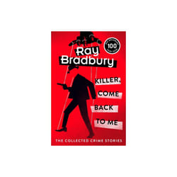 Killer Come Back To Me by Bradbury & Ray