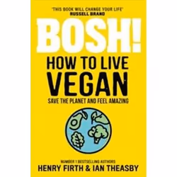 ISBN BOSH! How to Live Vegan, Health, mind & body, English, 320 pages