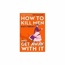 ISBN How to Kill Men and Get Away With It, English, Paperback, 374 pages