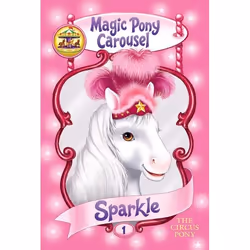 ISBN Magic Pony Carousel #1: Sparkle the Circus Pony, Paperback, 96 pages