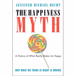 ISBN The Happiness Myth, Trade Paperback, 368 pages