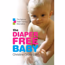 ISBN The Diaper-Free Baby, Trade Paperback, 240 pages
