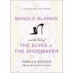 ISBN Manolo Blahnik and the Tale of the Elves and the Shoemaker, Hardcover, 112 pages