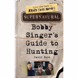 ISBN Supernatural: Bobby Singer's Guide to Hunting, Trade Paperback, 272 pages