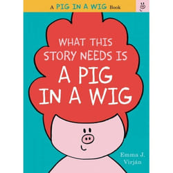 ISBN What This Story Needs Is a Pig in a Wig