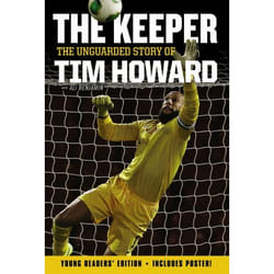 ISBN The Keeper: The Unguarded Story of Tim Howard Young Readers' Edition