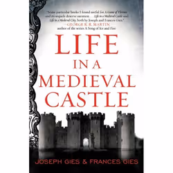ISBN Life in a Medieval Castle, Trade Paperback, 304 pages