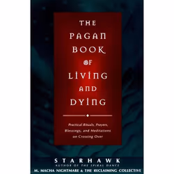 ISBN The Pagan Book of Living and Dying, Trade Paperback, 384 pages