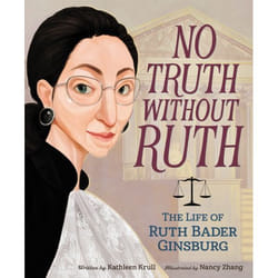 ISBN No Truth Without Ruth: The Life of Ruth Bader Ginsburg book Hardcover 48 pages