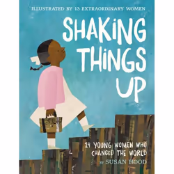 ISBN Shaking Things Up: 14 Young Women Who Changed the World, Hardcover, 40 pages