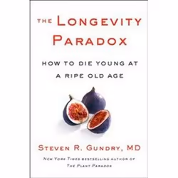 ISBN Longevity Paradox : How to Die Young at a Ripe Old Age (The Plant Paradox), English, Hardcover, 384 pages