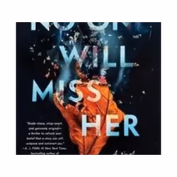 ISBN No One Will Miss Her, Detective, English, Paperback, 304 pages