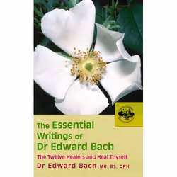 ISBN The Essential Writings of Dr Edward Bach, English, Paperback, 112 pages