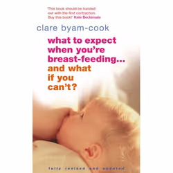 ISBN What To Expect When You're Breast-feeding... And What If You Can't?, English, Paperback, 208 pages