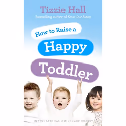 ISBN How to Raise a Happy Toddler, English, 304 pages