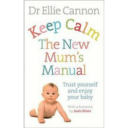ISBN Keep Calm : The New Mum's Manual : Trust Yourself and Enjoy Your Baby book Health, mind & body English Paperback 256 pages
