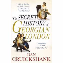 ISBN The Secret History of Georgian London, English, Paperback, 672 pages