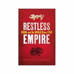 ISBN Restless Empire: China and the World Since 1750, Politics, English, 432 pages