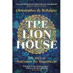 ISBN Lion House : The Rise of Suleyman the Magnificent book History English Paperback 282 pages