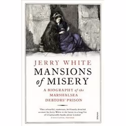 ISBN Mansions of Misery : A Biography of the Marshalsea Debtors’ Prison, History, English, Paperback, 384 pages