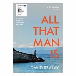 ISBN All That Man is : Shortlisted for the Man Booker Prize 2016, General novel, English, 448 pages