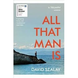 ISBN All That Man is : Shortlisted for the Man Booker Prize 2016 book General novel English 448 pages