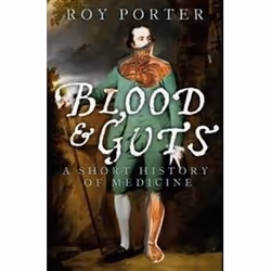 ISBN Blood and Guts : A Short History of Medicine, History, English, 224 pages