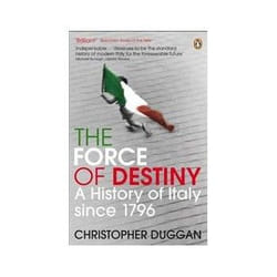 ISBN Force of Destiny: History of Italy Since 1796 book Politics English 688 pages