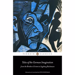 ISBN Tales of the German Imagination from the Brothers Grimm to Ingeborg Bachmann, Classics, English, Paperback, 384 pages