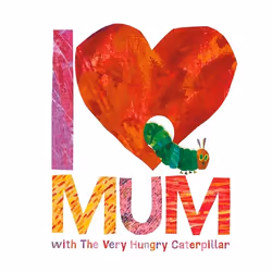 ISBN I Love Mum with The Very Hungry Caterpillar, English, 32 pages